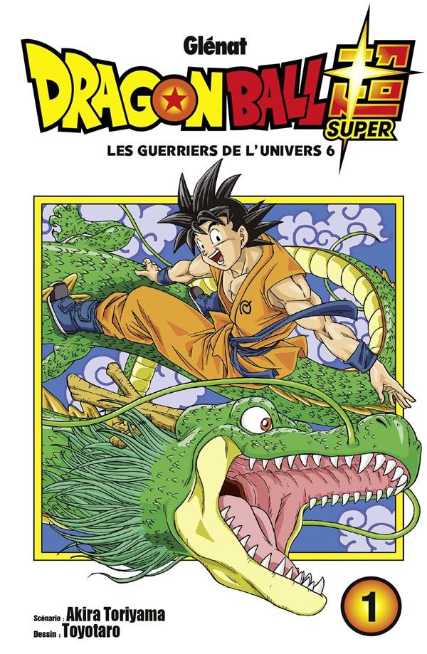  Dragon Ball Super t.1 ; les guerriers de l'univers 6 