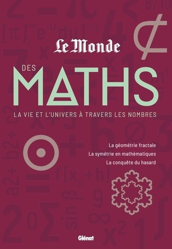 Le monde des maths - Tome 2, La vie et l'univers à travers les nombres Le monde des maths - Tome 2, La vie et l'univers à travers les nombres