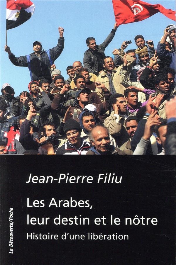  Les Arabes, leur destin et le nôtre ; histoire d'une libération 