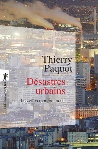  Désastres urbains - Les villes meurent aussi  