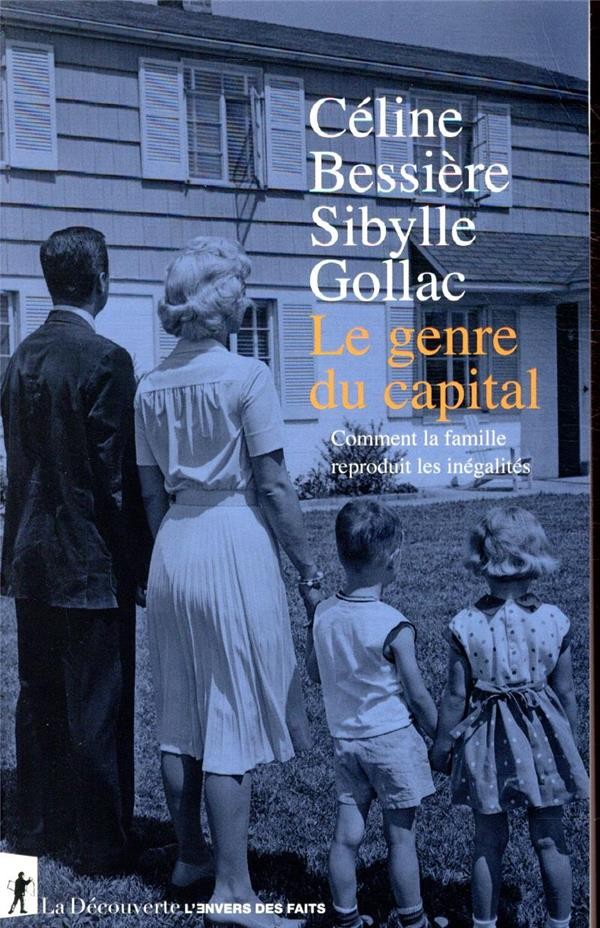  Le genre du capital ; comment la famille reproduit les inégalités 