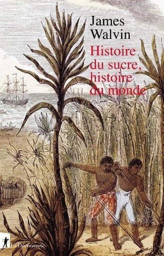  Histoire du sucre, histoire du monde  