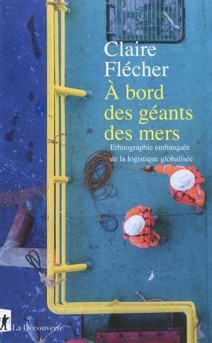  A bord des géants des mers - Ethnographie embarquée de la logistique globalisée  