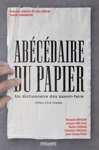  Abécédaire du papier - Un dictionnaire des savoir-faire  