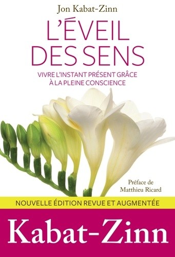  L'éveil des sens - Vivre l'instant présent grâce à la pleine conscience 