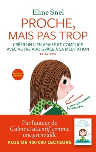  Proche, mais pas trop - La méditation pour les parents et les ados  