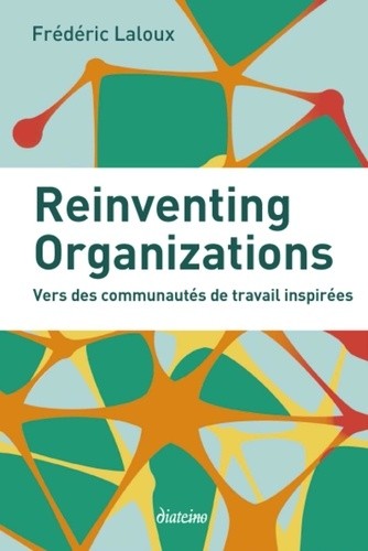  Reinventing organizations - Vers des communautés de travail inspirées 