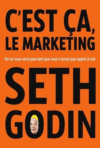  C'est ça, le marketing - On ne vous verra pas tant que vous n'aurez pas appris à voir  