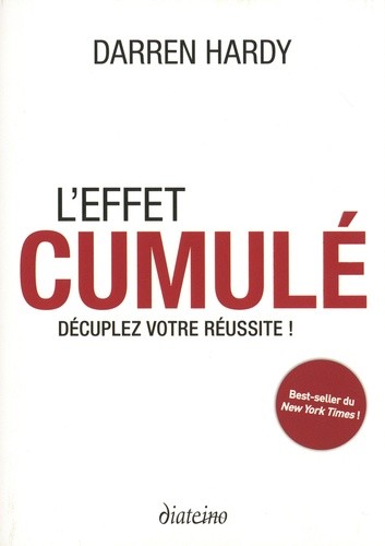  L'effet cumulé - Décuplez votre réussite !  