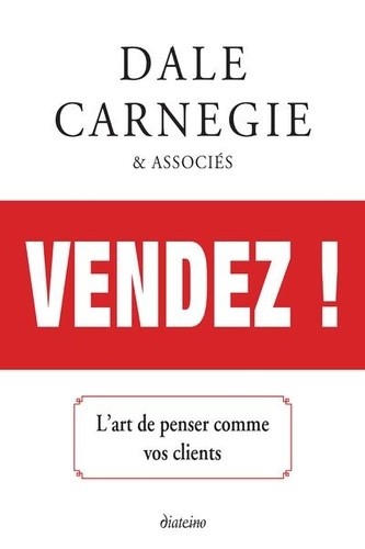  Vendez ! - L'art de penser comme vos clients  