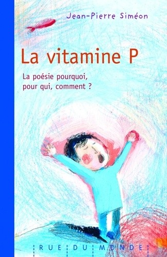  La vitamine P - La poésie, pourquoi, pour qui, comment ? 