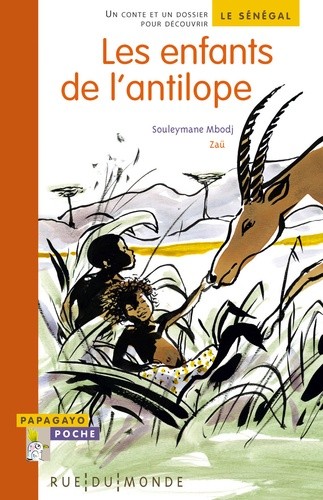  Les enfants de l'antilope - Un conte et un dossier pour découvrir le Sénégal  