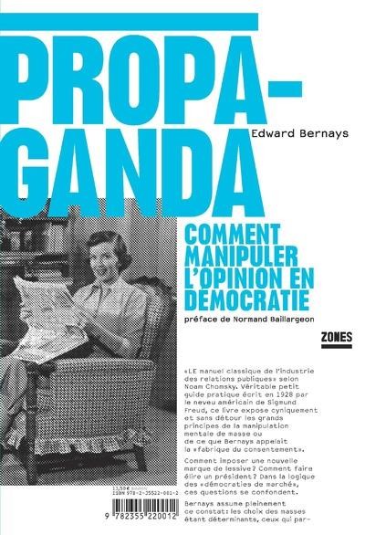  Propaganda ; comment manipuler l'opinion en démocratie  