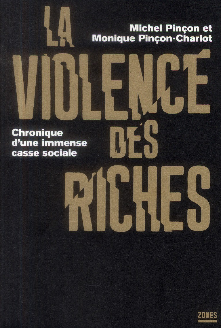  La violence des riches ; chronique d'une immense casse sociale 