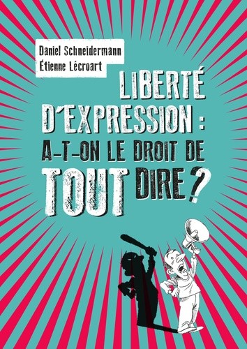  Liberté d'expression : a-t-on le droit de tout dire ?  