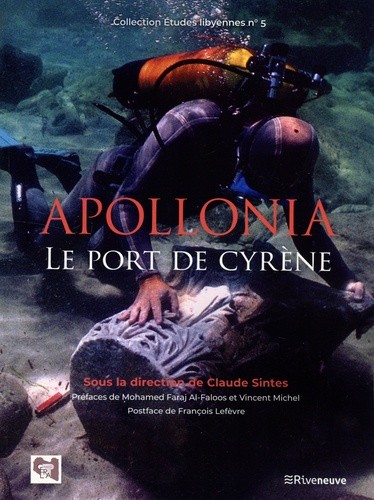  Apollonia, le port de Cyrène - Fouilles sous-marines de la mission archéologique française de Libye  