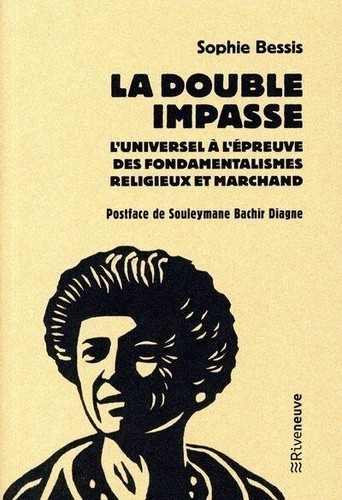  La double impasse - L'universel à l'épreuve des fondamentalismes religieux et marchands  