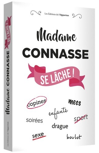  Madame Connasse se lâche ! 