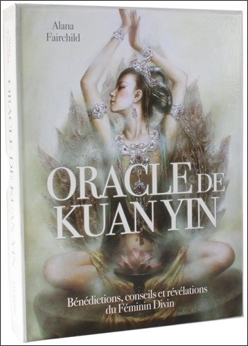  Oracle de Kuan Yin - Bénédictions, conseils et révélations du Féminin Divin 