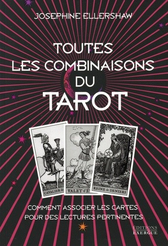  Toutes les combinaisons du Tarot - Comment associer les cartes pour des lectures pertinentes  