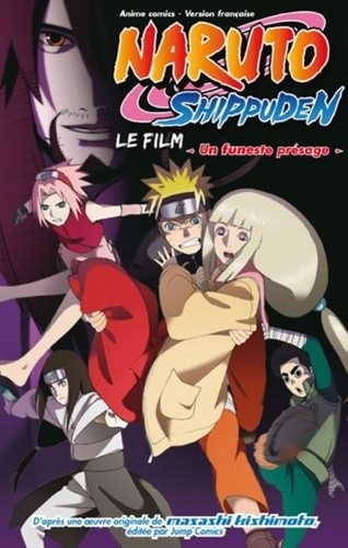  Naruto Shippuden le Film - Un funeste présage  