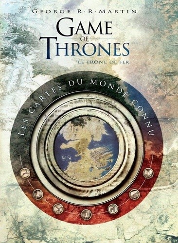  Game of Thrones / Le Trône de Fer - Les cartes du monde connu  