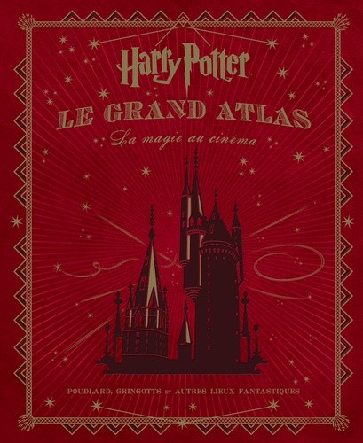  Harry Potter : le grand atlas - La magie au cinéma  