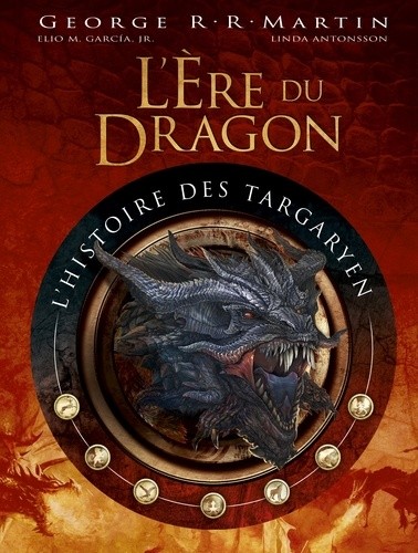  L'ère du Dragon, l'histoire des Targaryen - Volume 1  