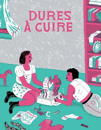  Dures à cuire - 60 femmes hors du commun qui ont marqué l'Histoire  