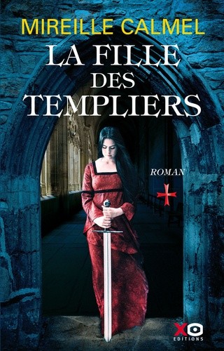  La fille des templiers Tome 1  