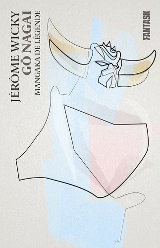  Go Nagai - Mangaka de légende  