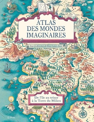  Atlas des mondes imaginaires - De l'île au trésor à la Terre du Milieu  