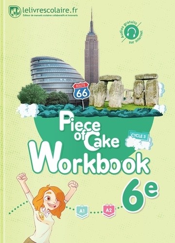  Anglais 6e Piece of cake - Workbook  