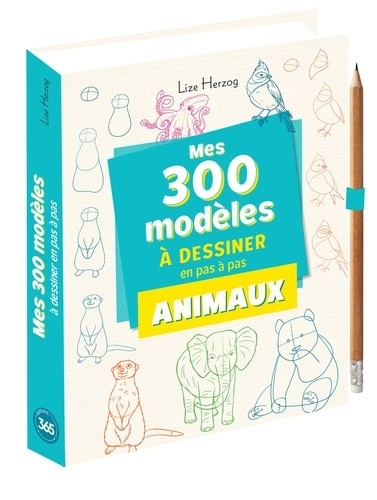  Mes 300 modèles d'animaux à dessiner en pas à pas - Avec 1 crayon de papier  