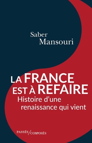 La France est à refaire - Histoire d'une renaissance qui vient  