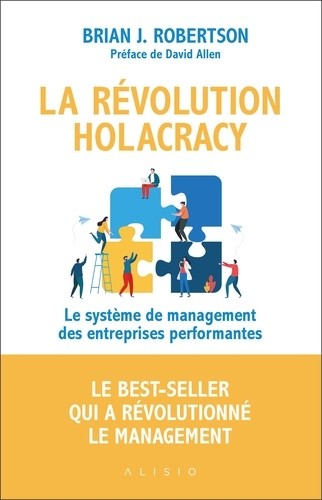  La révolution holacracy - Le système de management des entreprises performantes  