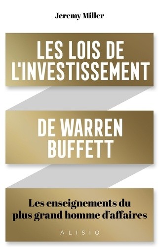  Les lois de l'investissement de Warren Buffett - Les enseignements du plus grand homme d'affaires  