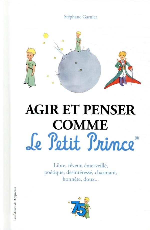  Agir et penser comme le Petit Prince  