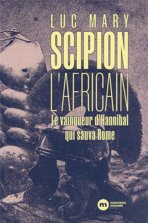  Scipion l'Africain : le vainqueur d'Hannibal qui sauva Rome 