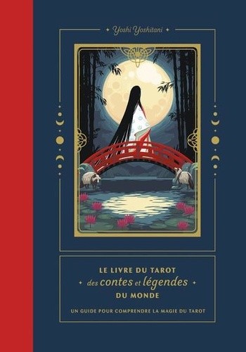  Le livre du tarot des contes et légendes du monde - Un guide pour comprendre le symbolisme du tarot  