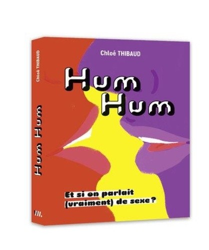  Hum, hum - Et si on parlait (vraiment) de sexe ?  