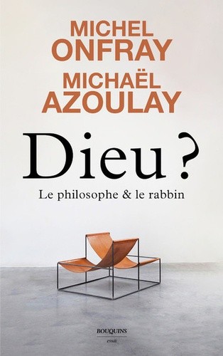  Dieu ? Le philosophe et le rabbin  