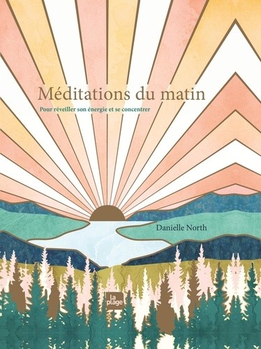 Méditations du matin - Pour réveiller son énergie et se concentrer 