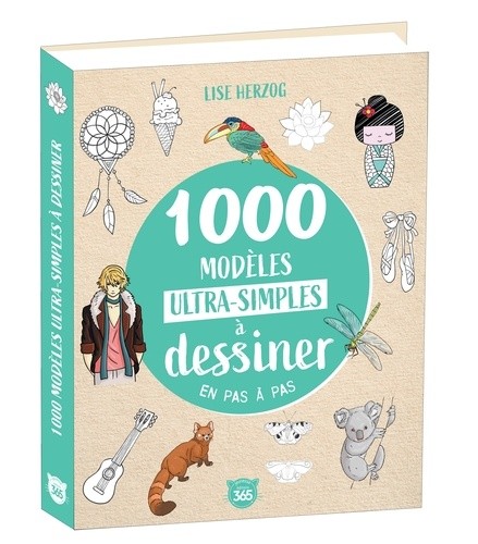  1000 modèles ultra-simples à dessiner en pas à pas  