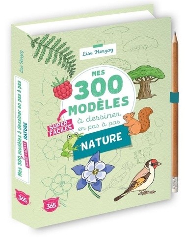  Mes 300 modèles à dessiner en pas à pas super-faciles spécial nature 