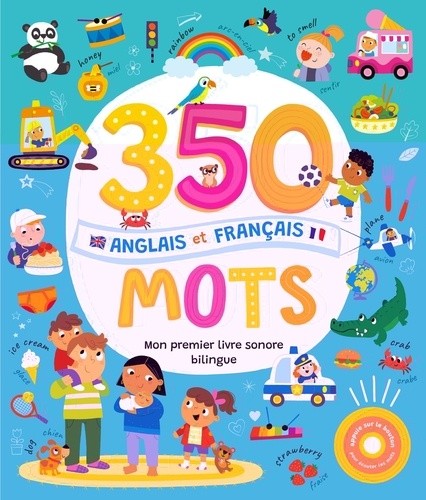 MON LIVRE SONORE BILINGUE - 350 MOTS ANGLAIS FRANÇAIS - 4 an(s) 