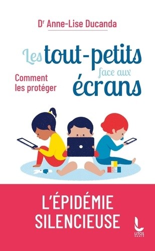  Les tout-petits face aux écrans - Comment les protéger  