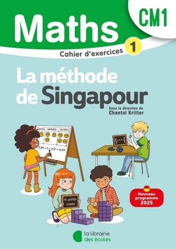 Mathématiques CM1 Méthode de Singapour - Cahier d'exercices 1 Mathématiques CM1 Méthode de Singapour - Cahier d'exercices 1