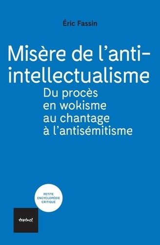  Misère de l'anti-intellectualisme - Du procès en wokisme à celui en antisémitisme 