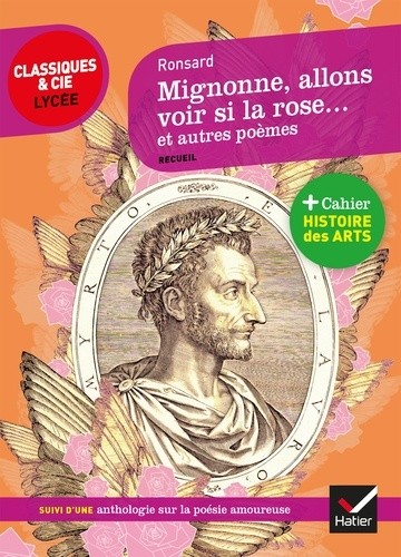 Mignonne, allons voir si la rose... et autres poèmes (1552-1578) - Suivi d'une Anthologie sur la poésie amoureuse    Mignonne, allons voir si la rose... et autres poèmes (1552-1578) - Suivi d'une Anthologie sur la poésie amoureuse